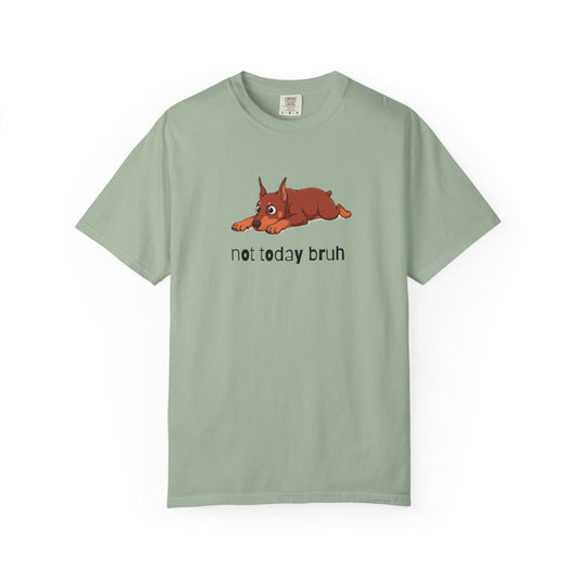 Doberman Not Today Bruh T-Shirt