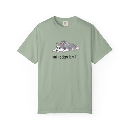 Husky Not Today Bruh T-Shirt