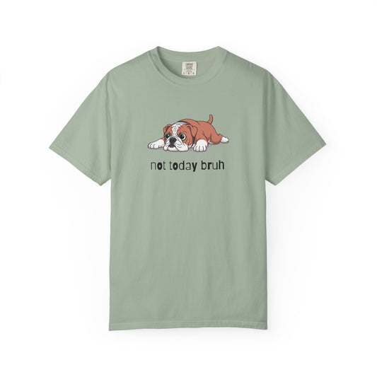 Bulldog Not Today Bruh T-Shirt