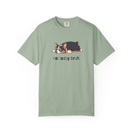 Corgi Not Today Bruh T-Shirt