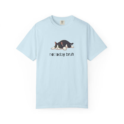 Short hair tuxedo cat Not Today Bruh T-Shirt