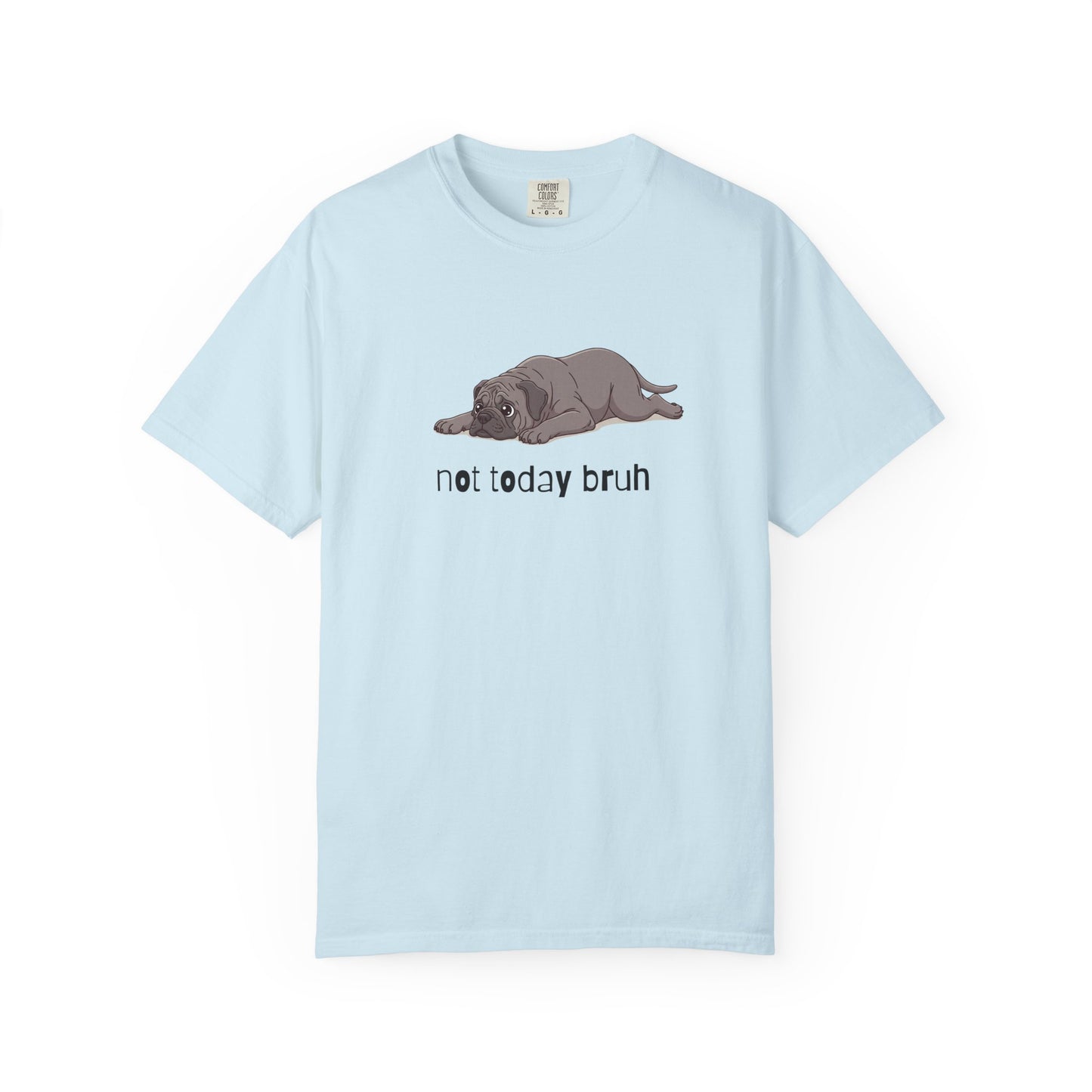 Mastiff Not Today Bruh T-Shirt