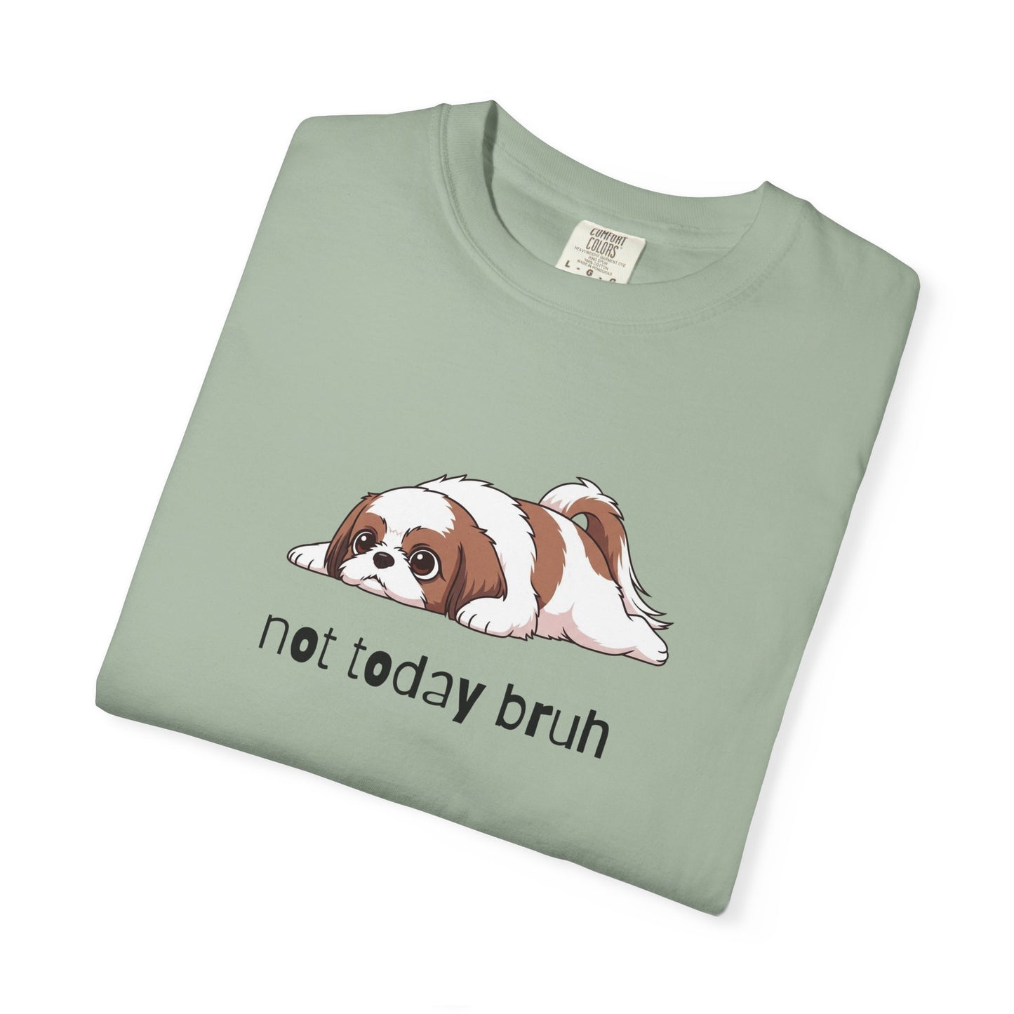 Shih Tzu Not Today Bruh T-Shirt