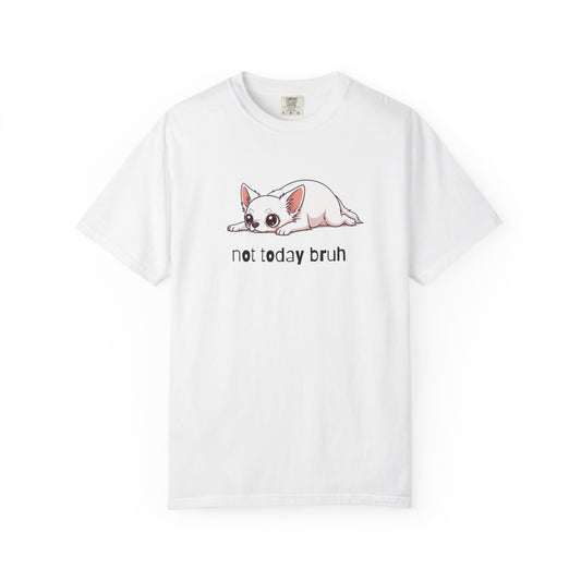 Chihuahua Not Today Bruh T-Shirt