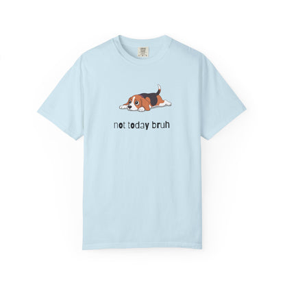 Beagle Not Today Bruh T-Shirt