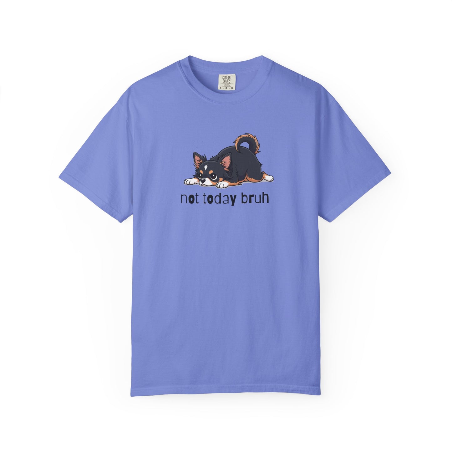 Chihuahua Not Today Bruh T-Shirt
