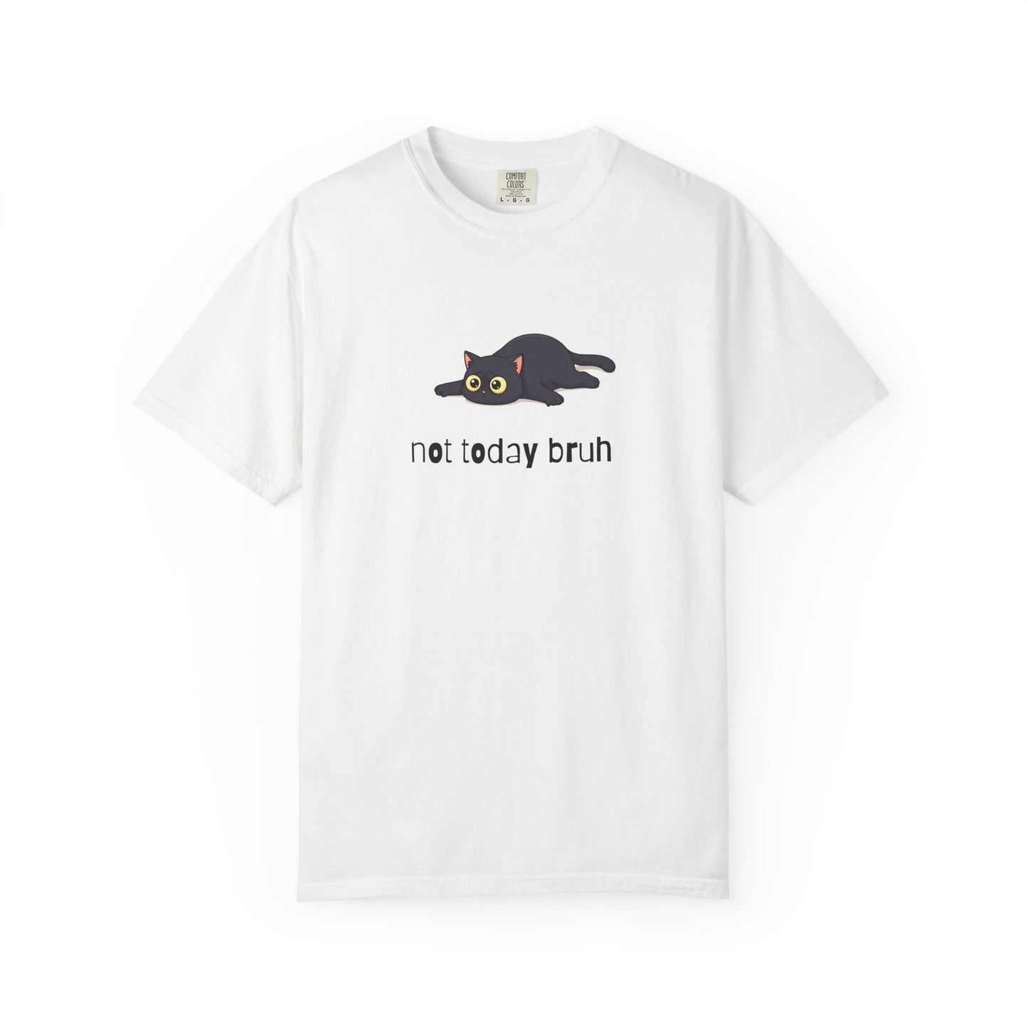 Short hair black cat Not Today Bruh T-Shirt