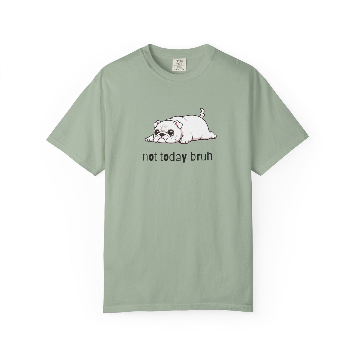 Bulldog Not Today Bruh T-Shirt