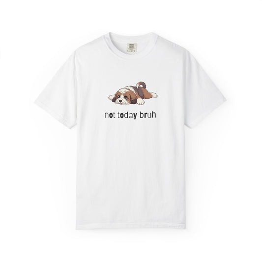 Tibetan Terrier Not Today Bruh T-Shirt