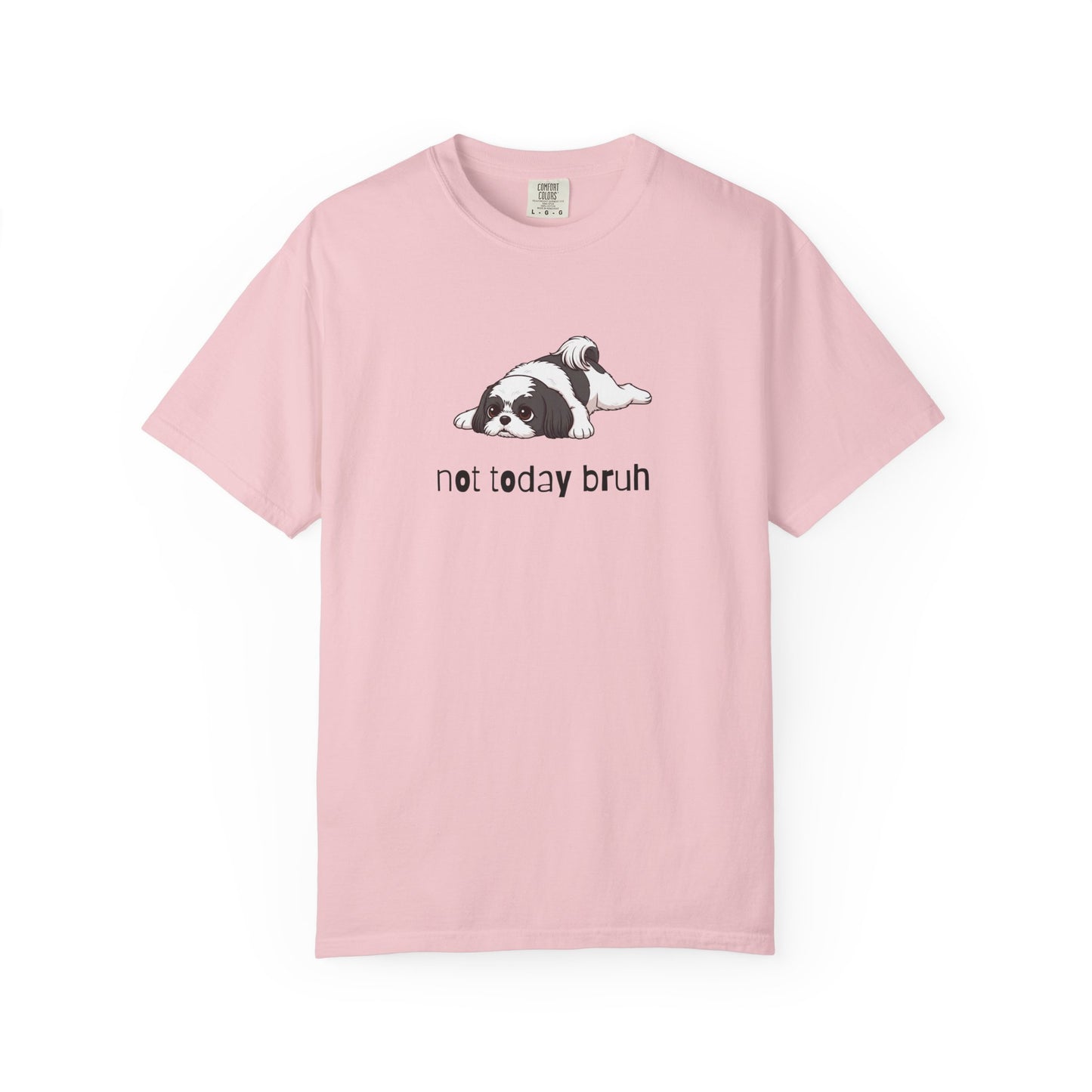Shih Tzu Not Today Bruh T-Shirt