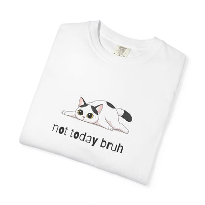 Short hair white cat Not Today Bruh T-Shirt