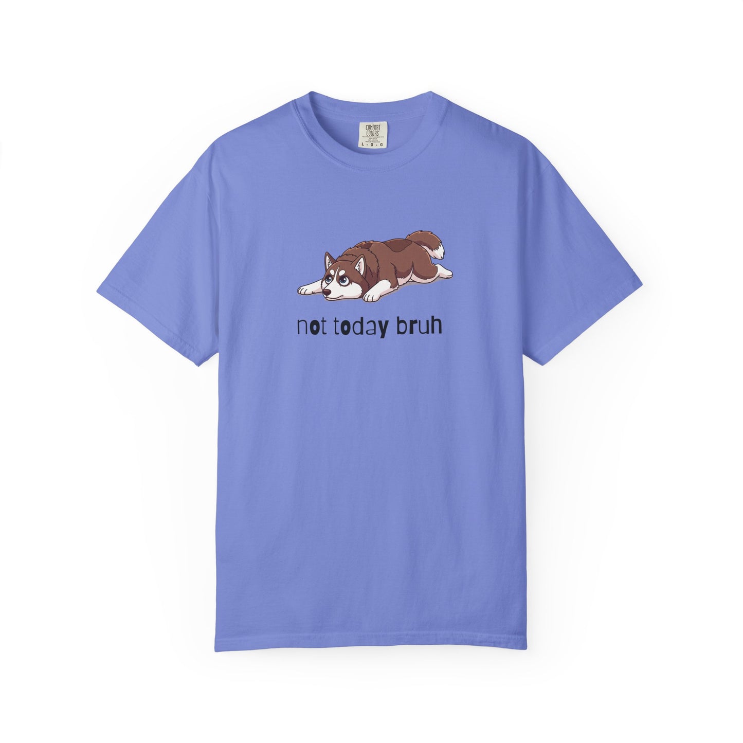 Husky Not Today Bruh T-Shirt
