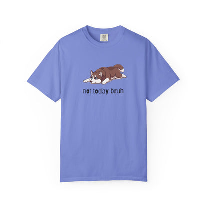 Husky Not Today Bruh T-Shirt