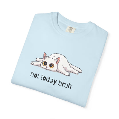 Short hair white cat Not Today Bruh T-Shirt