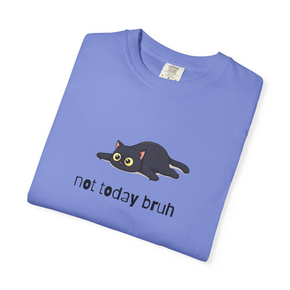 Short hair black cat Not Today Bruh T-Shirt