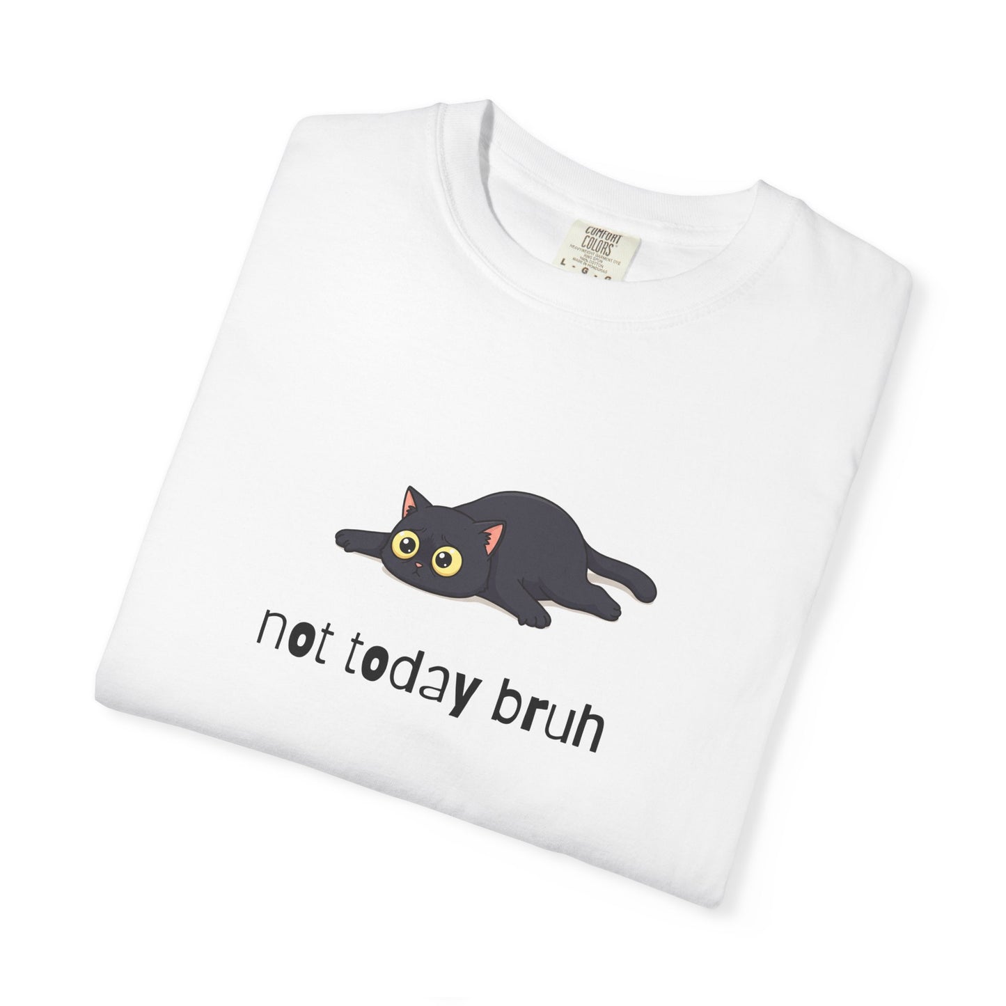Short hair black cat Not Today Bruh T-Shirt