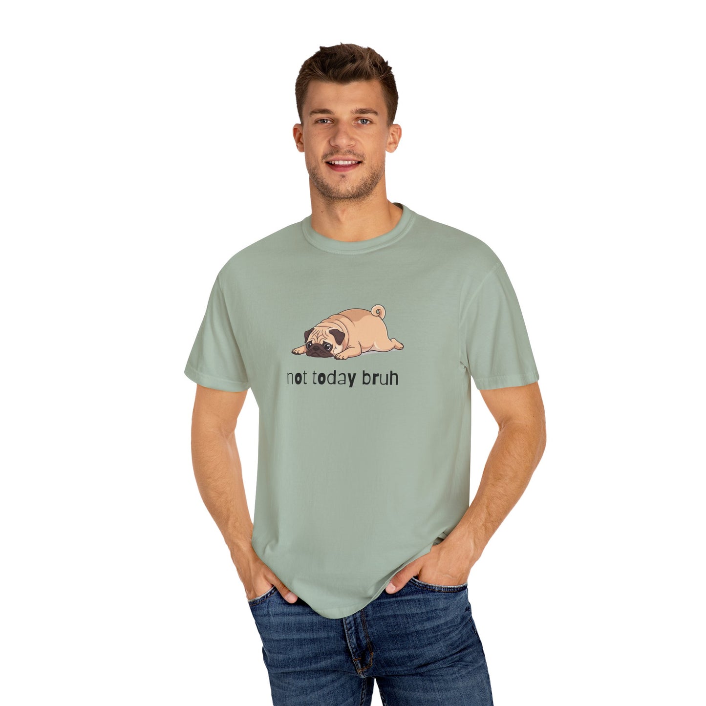 Pug Not Today Bruh T-Shirt