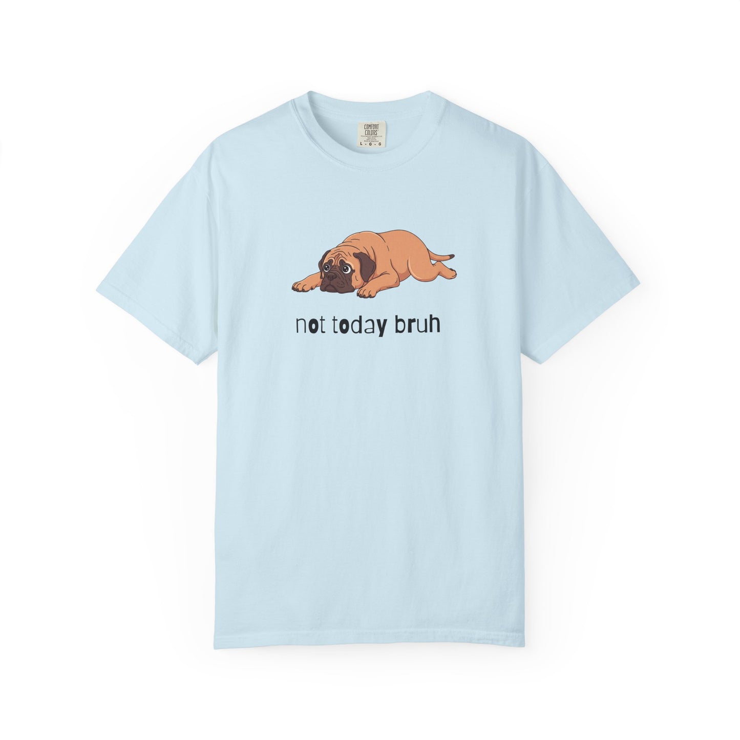Mastiff Not Today Bruh T-Shirt