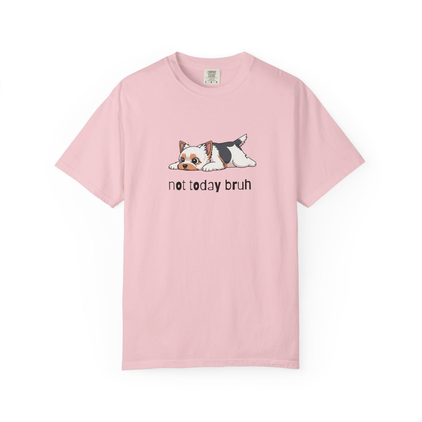 Yorkie Not Today Bruh T-Shirt