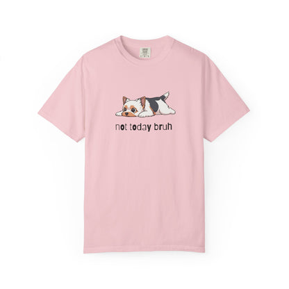 Yorkie Not Today Bruh T-Shirt