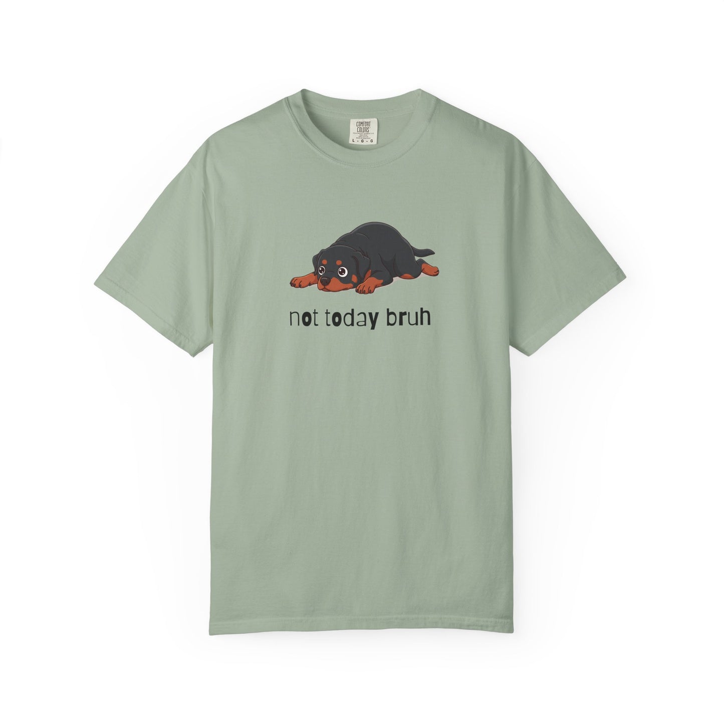 Rottweiler Not Today Bruh T-Shirt
