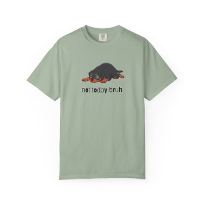 Rottweiler Not Today Bruh T-Shirt