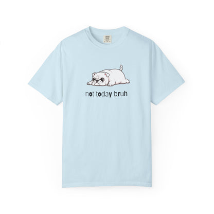 Bulldog Not Today Bruh T-Shirt