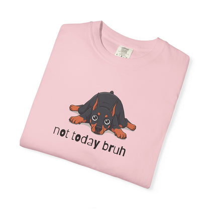 Doberman Not Today Bruh T-Shirt