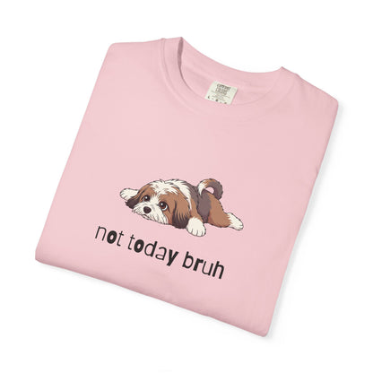 Tibetan Terrier Not Today Bruh T-Shirt