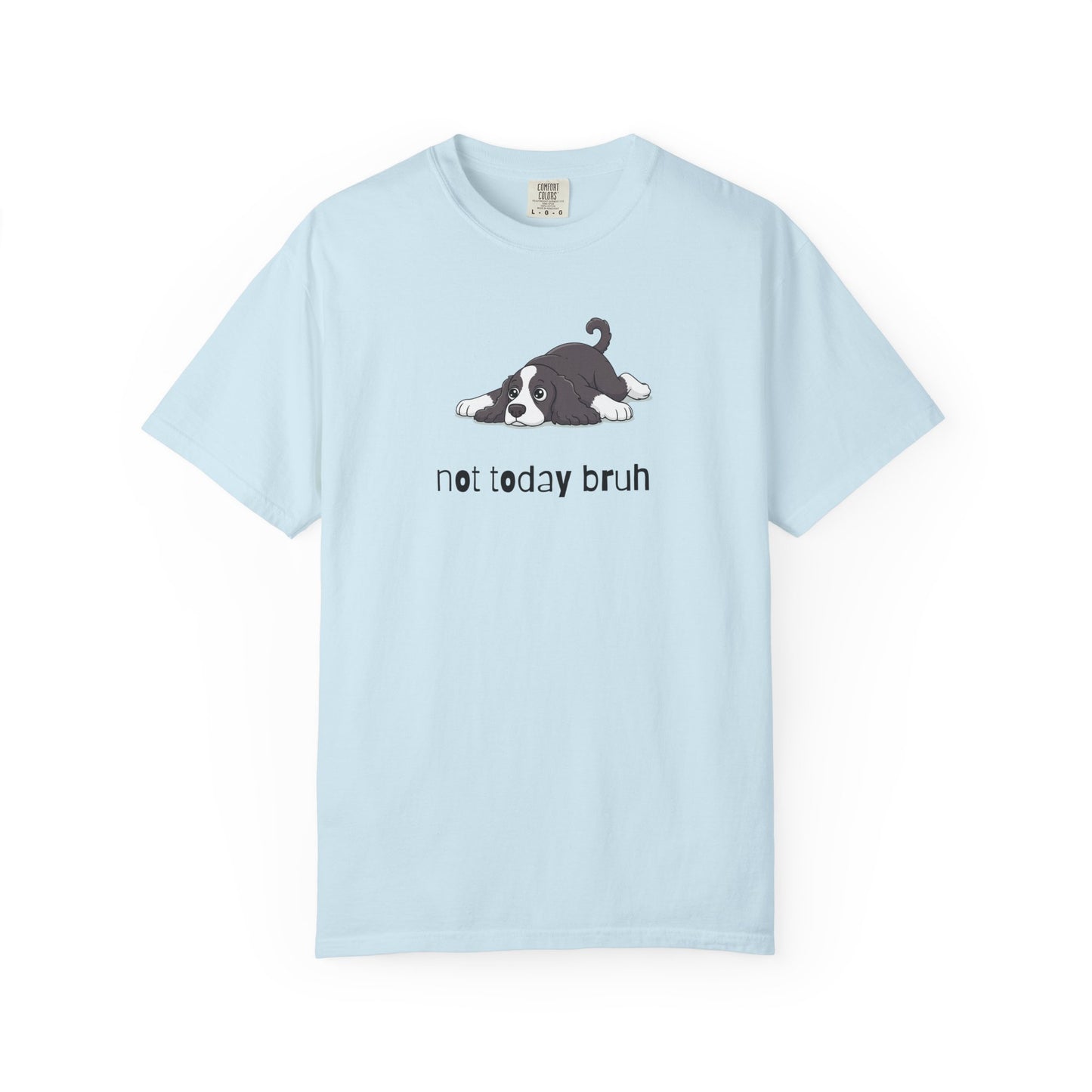 Spaniel Not Today Bruh T-Shirt