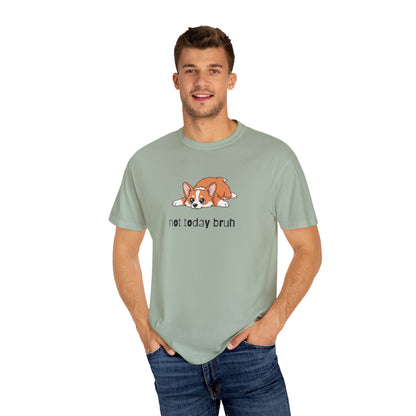 Corgi Not Today Bruh T-Shirt