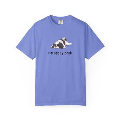 Shih Tzu Not Today Bruh T-Shirt