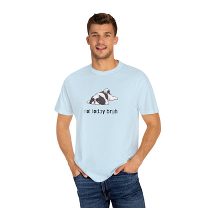 Shih Tzu Not Today Bruh T-Shirt