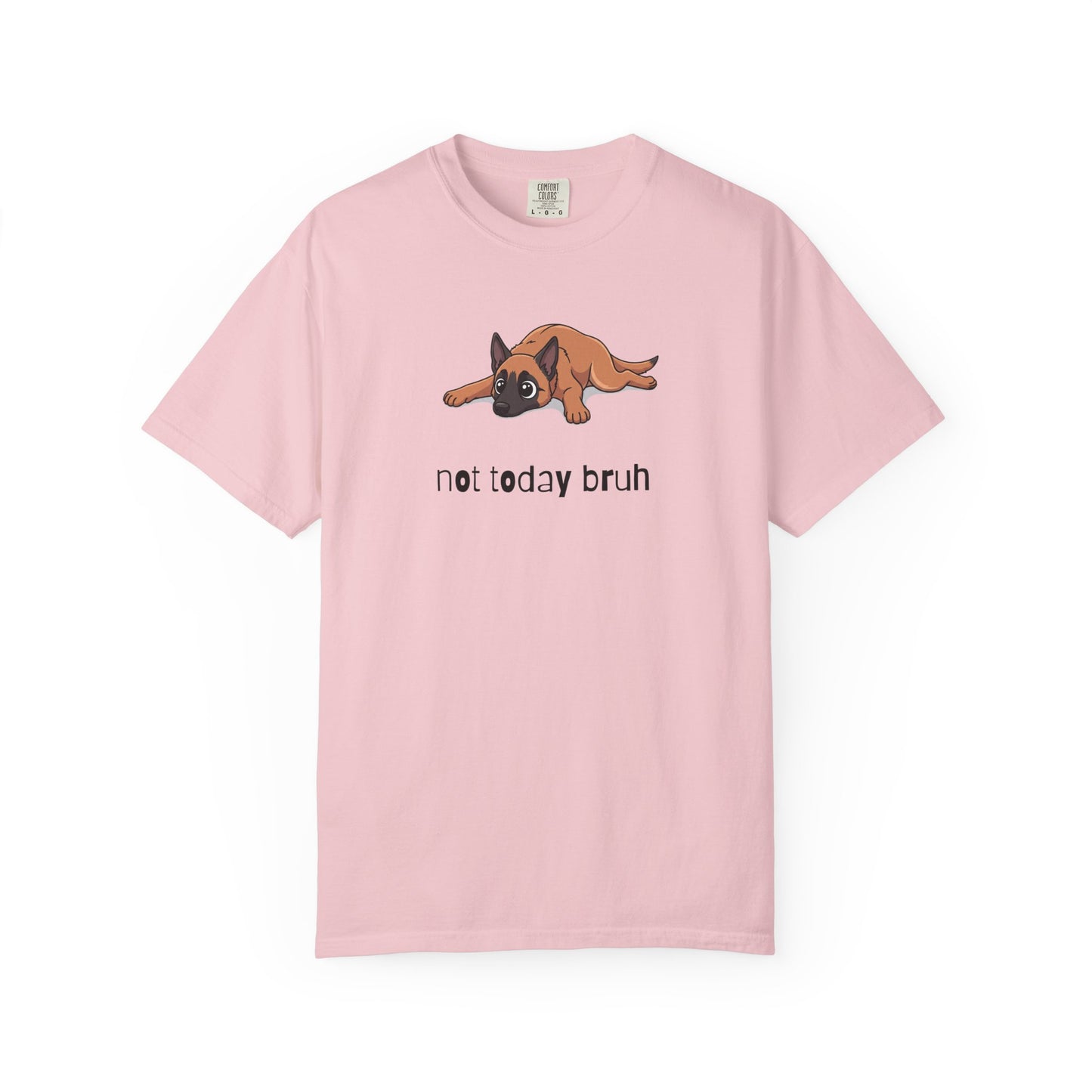 Malinois Not Today Bruh T-Shirt