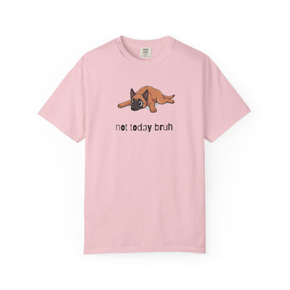 Malinois Not Today Bruh T-Shirt