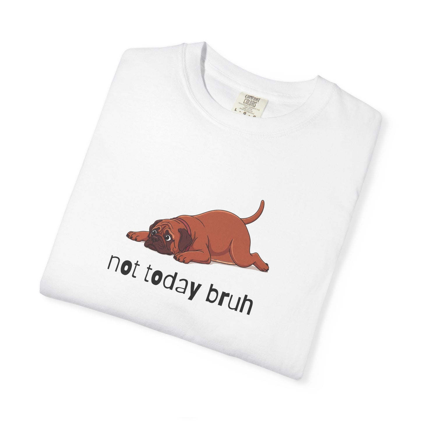 Mastiff Not Today Bruh T-Shirt