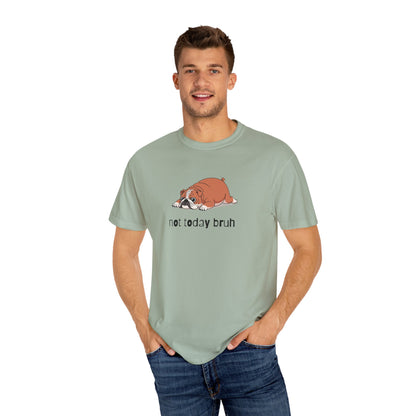 Bulldog Not Today Bruh T-Shirt