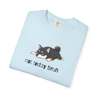 Shiba Not Today Bruh T-Shirt