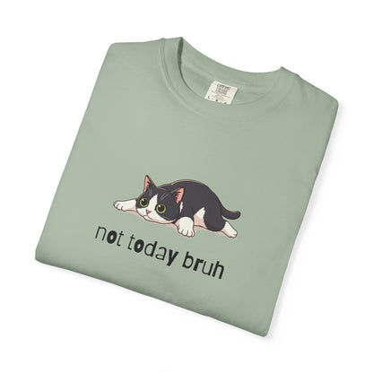 Short hair tuxedo cat Not Today Bruh T-Shirt