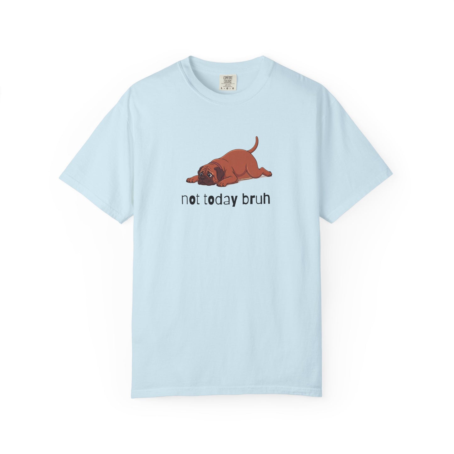 Mastiff Not Today Bruh T-Shirt