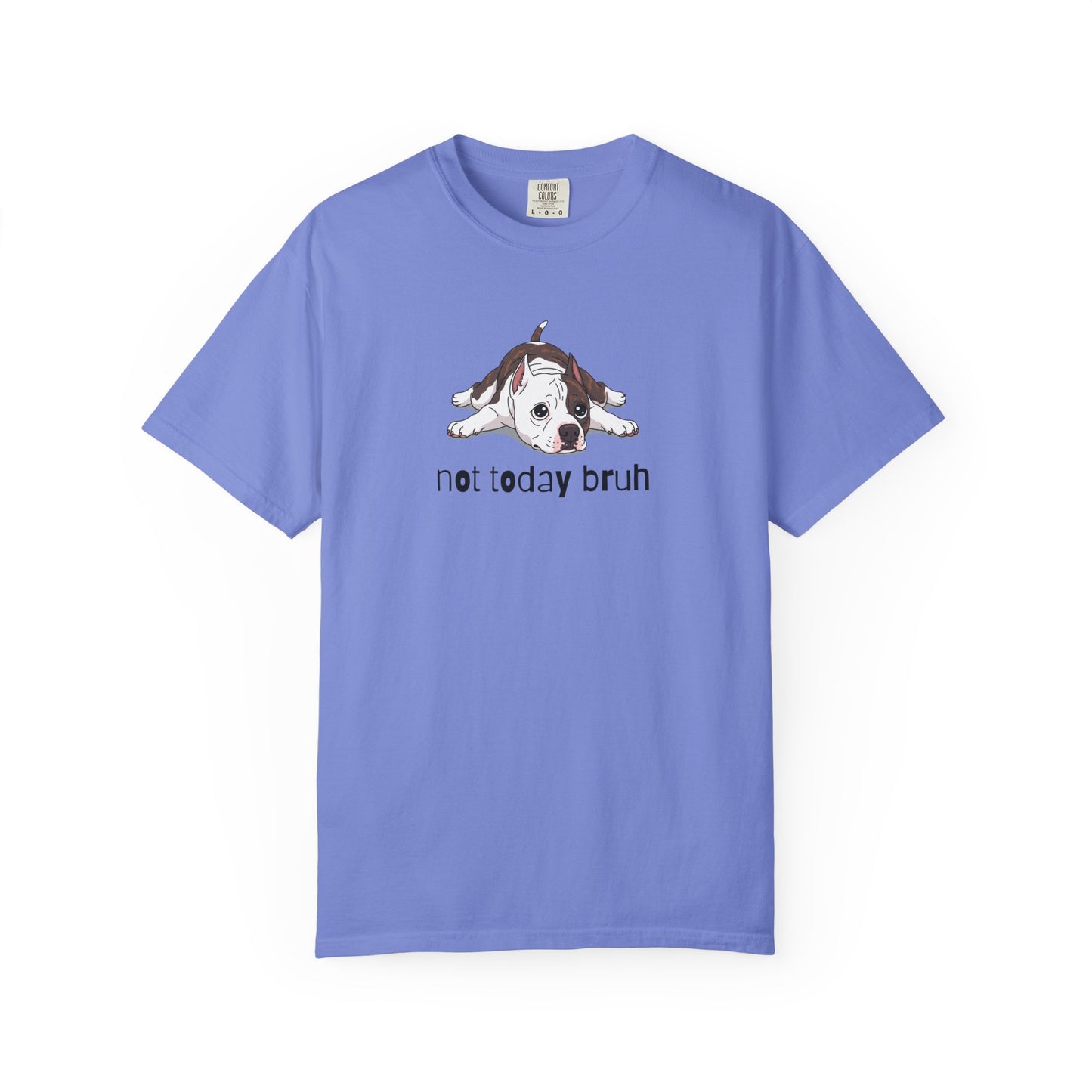 Staffy Not Today Bruh T-Shirt