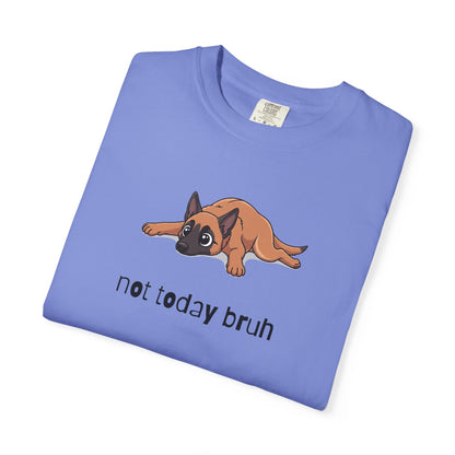 Malinois Not Today Bruh T-Shirt