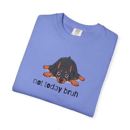 Doberman Not Today Bruh T-Shirt