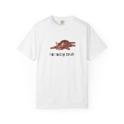 Bengal Not Today Bruh T-Shirt