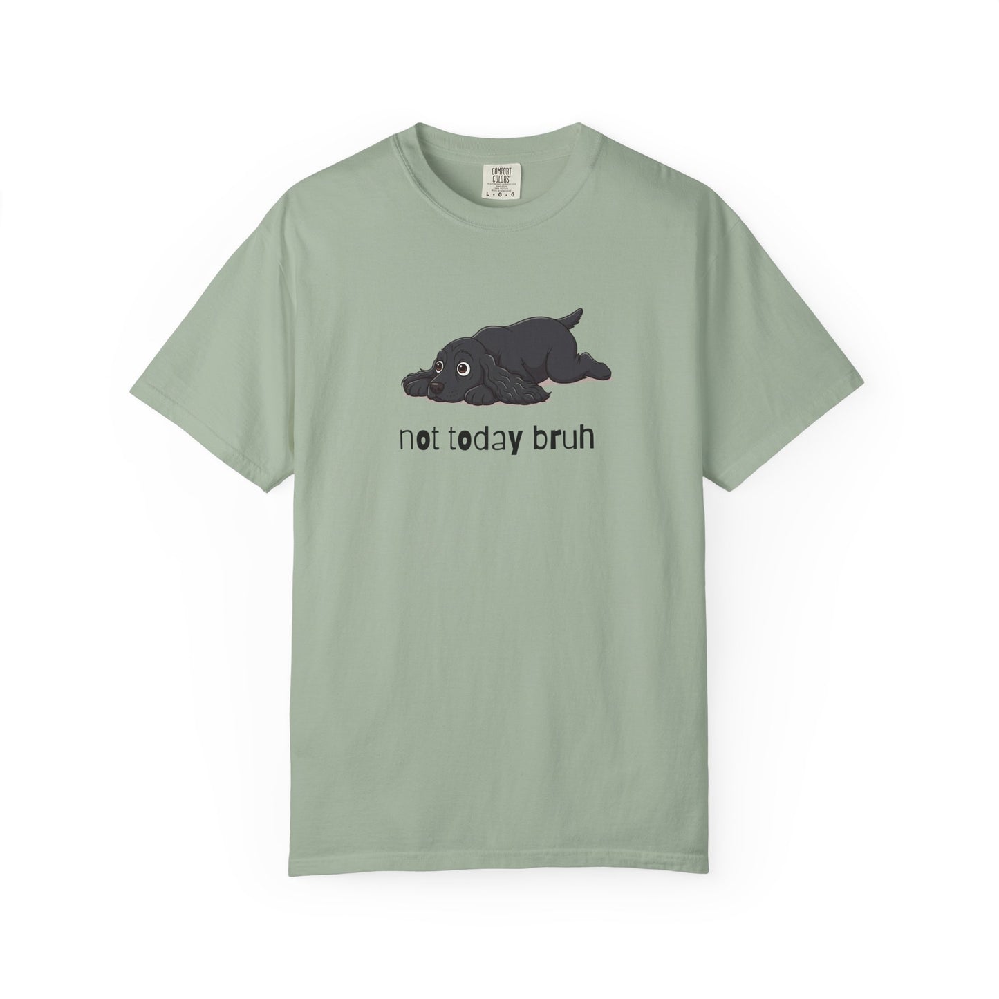 Spaniel Not Today Bruh T-Shirt