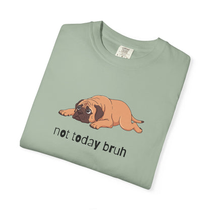 Mastiff Not Today Bruh T-Shirt