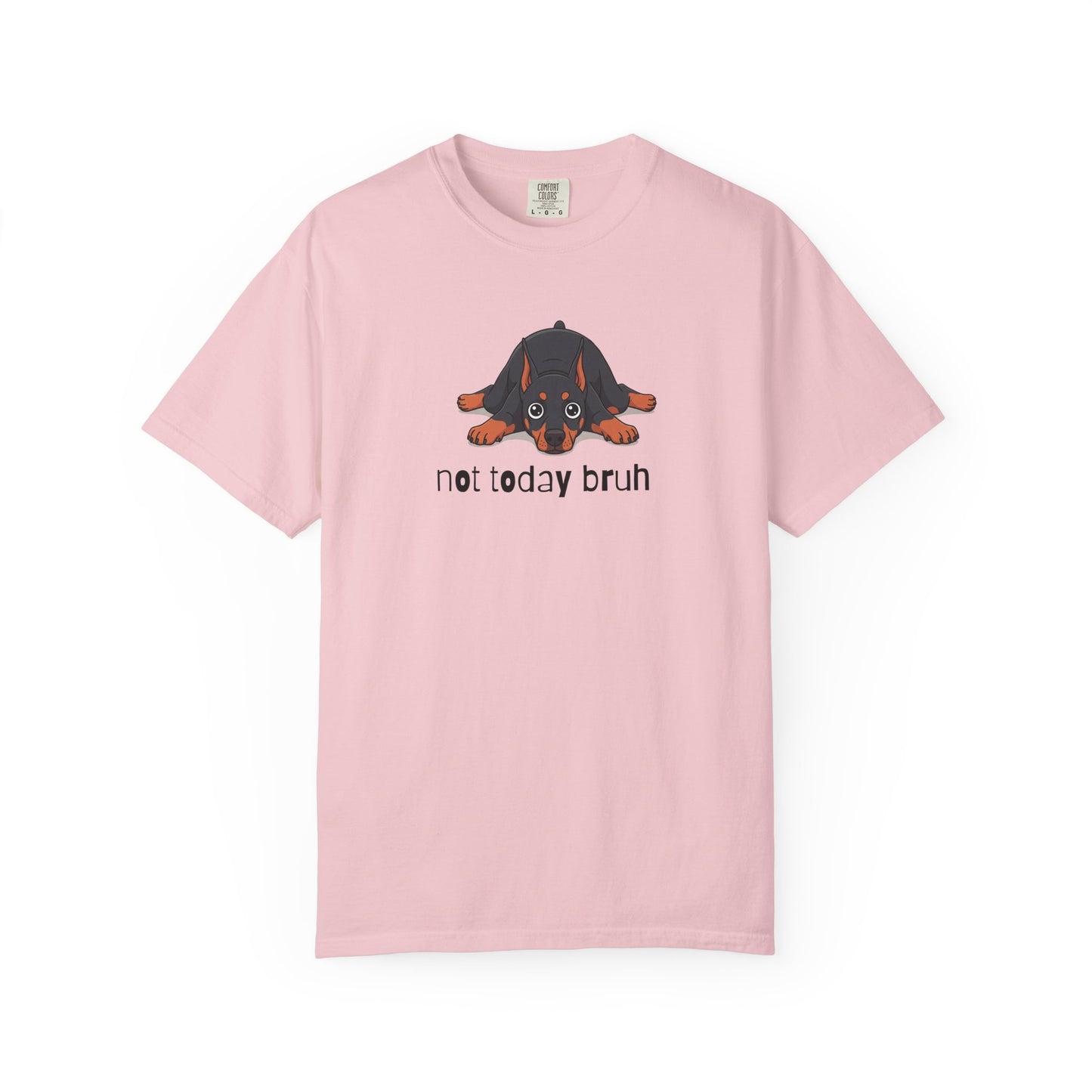 Doberman Not Today Bruh T-Shirt
