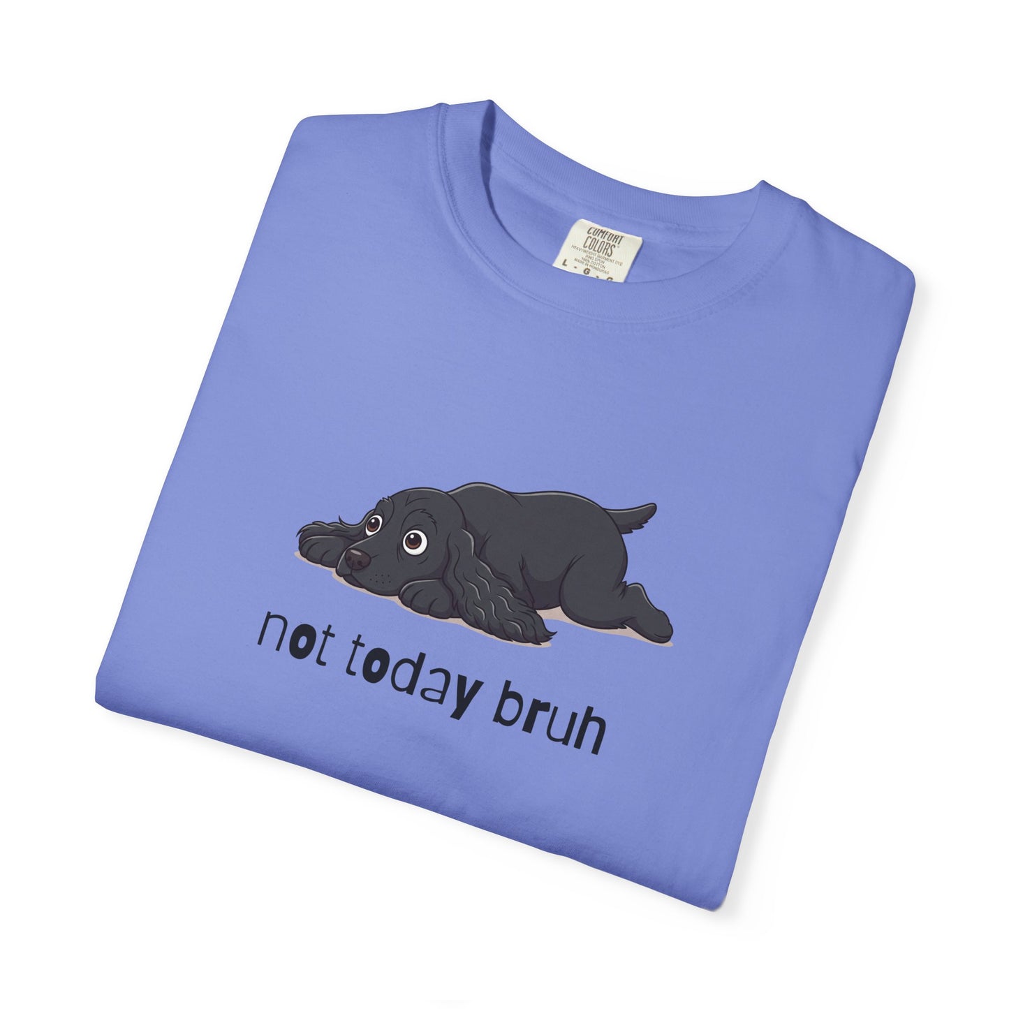 Spaniel Not Today Bruh T-Shirt