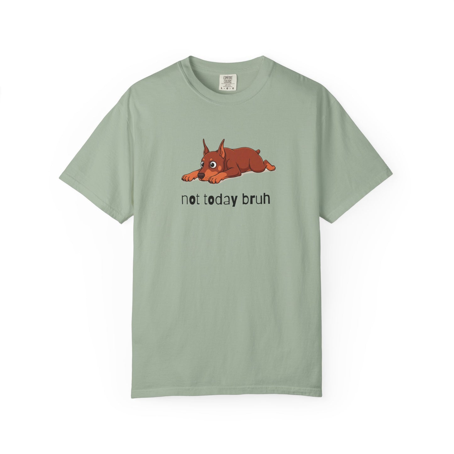 Doberman Not Today Bruh T-Shirt