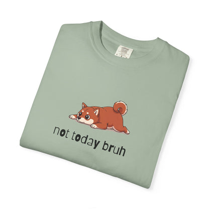 Shiba Not Today Bruh T-Shirt